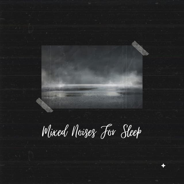 Mixed Noises For Sleep - Dreams of Dreams