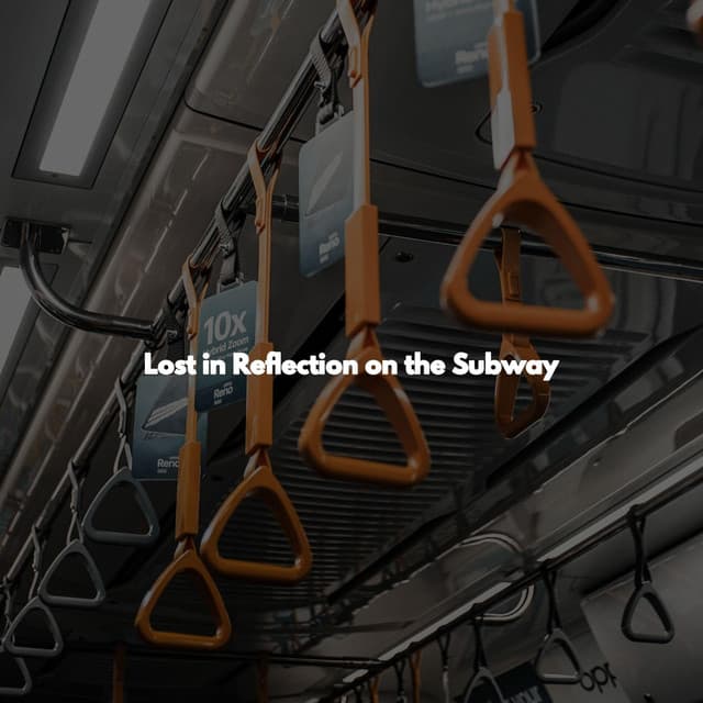 Lost in Reflection on the Subway - Reading Background Music Playlist