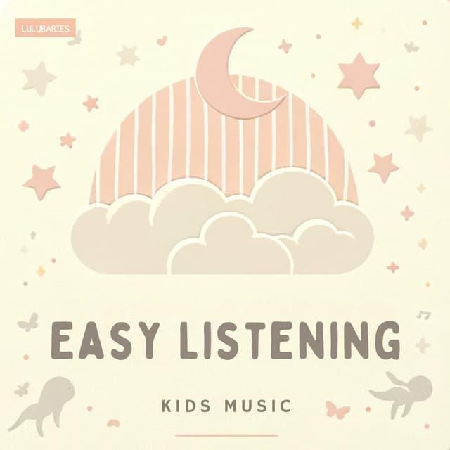 Easy Listening Kids Music - Lulubabies