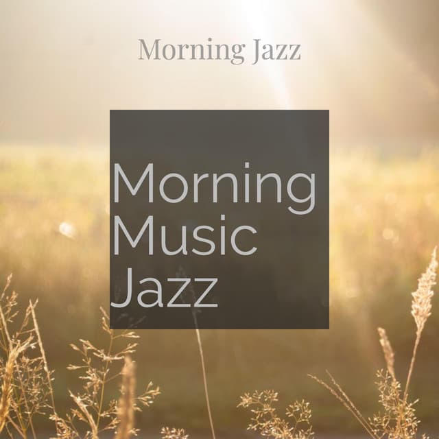 Morning Music Jazz - Morning Jazz