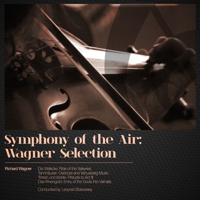Symphony of the Air: Wagner Selection - Richard Wagner