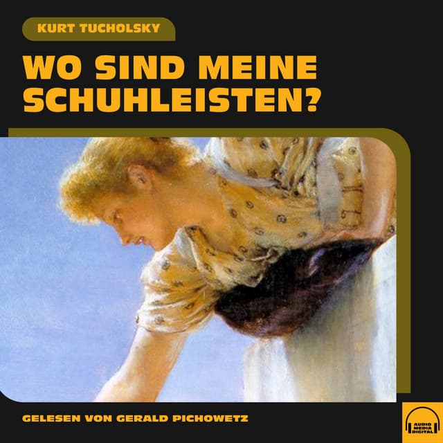Wo sind meine Schuhleisten? - Gerald Pichowetz