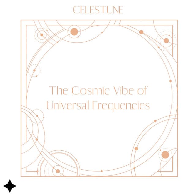 The Cosmic Vibe of Universal Frequencies - Celestune