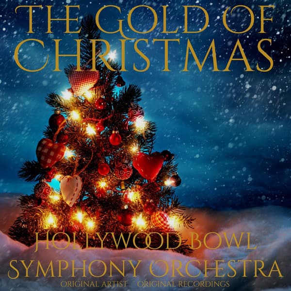 The Gold of Christmas - Hollywood Bowl Symphony Orchestra
