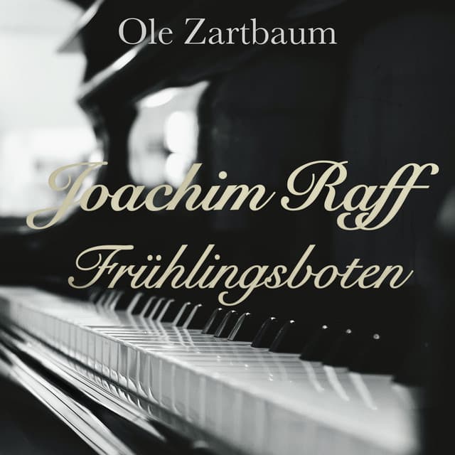 Joachim Raff: Frühlingsboten, Op. 55 - Joachim Raff