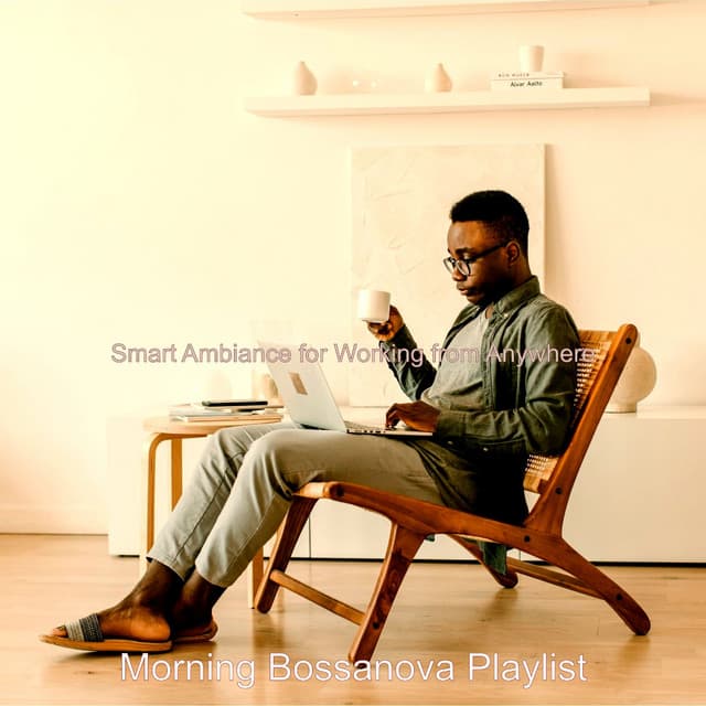 Smart Ambiance for Working from Anywhere - Morning Bossanova Playlist