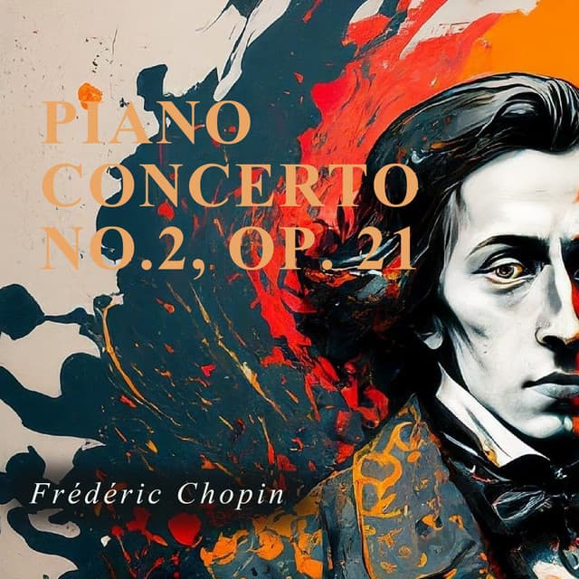 Frédéric Chopin: Piano Concerto No. 2, Op. 21 - Frédéric Chopin