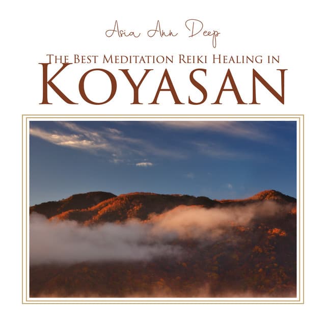 The Best Meditation Reiki Healing in Koyasan - Asia Ann Deep