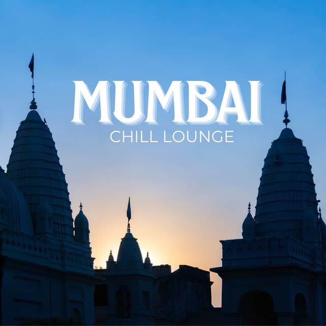 Mumbai Chill Lounge: Indian Relaxing Beats 2024 - Global Chill Hits