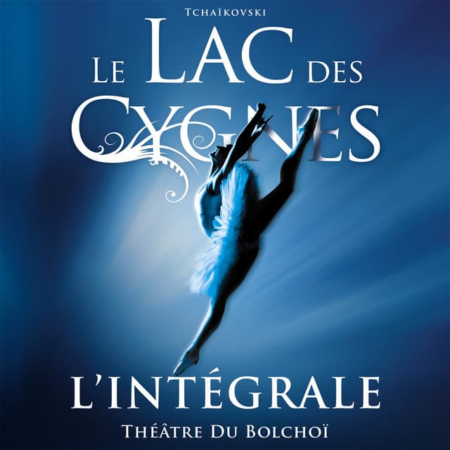 Tchaikovsky: Le Lac des cygnes - L'Orchestre National du Bolchoï