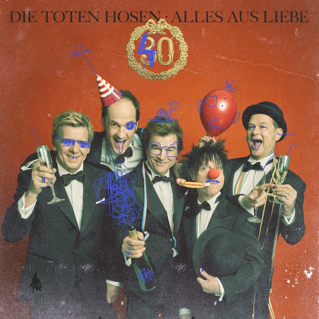 Alles aus Liebe: 40 Jahre Die Toten Hosen - Die Toten Hosen