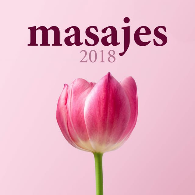 Masajes 2018 - Música para dar y hacer Masajes Relajantes, Sonidos de la Naturaleza, Música Budista - Música para Sanar el Alma