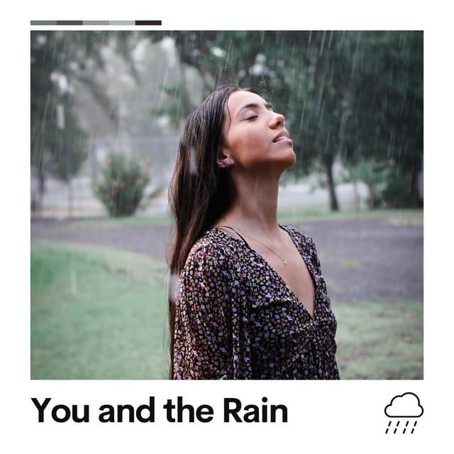 You and the Rain - Natural Rain Sounds for Sleeping