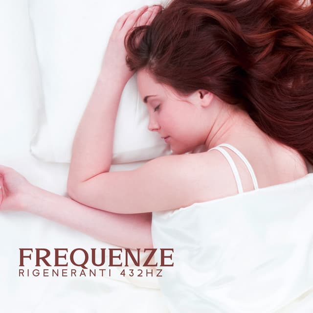 Frequenze Rigeneranti 432hz: Atmosfera Rilassante E Pacifica Per Un Sonno Profondo E Riposante - Frah Le Nuvole