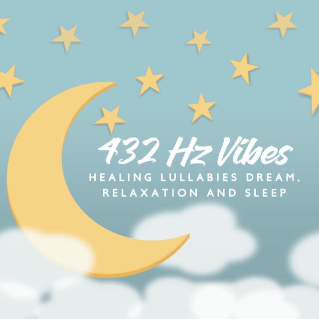 432 Hz Vibes - Healing Lullabies Dream, Deep Sleep Meditation Music - Hz Meditation Project