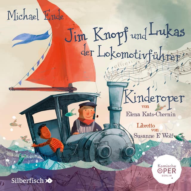 Jim Knopf und Lukas der Lokomotivführer - Kinderoper - Jim Knopf und Lukas der Lokomotivführer
