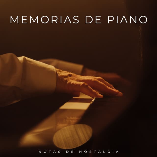 Memorias De Piano: Notas De Nostalgia - Música acústica de café
