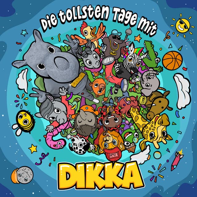 Die tollsten Tage mit DIKKA - DIKKA