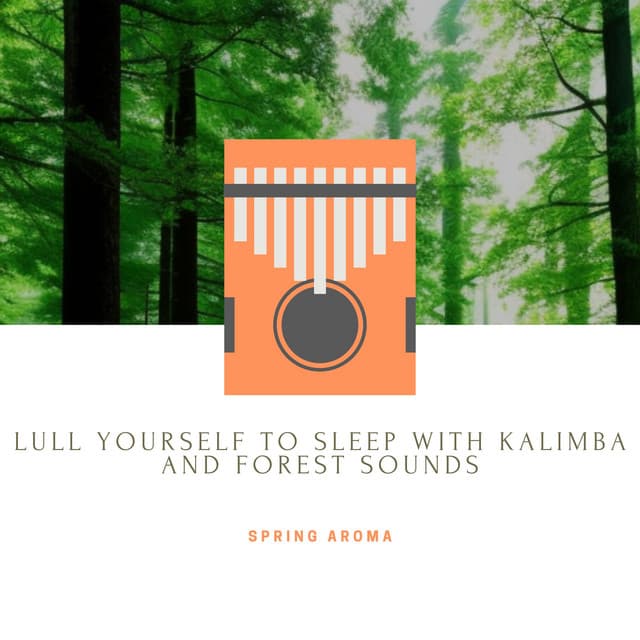 Lull Yourself to Sleep with Kalimba and Forest Sounds - Spring Aroma