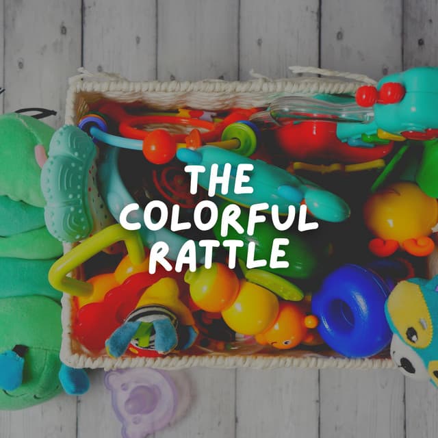 The Colorful Rattle - Musica para Bebes