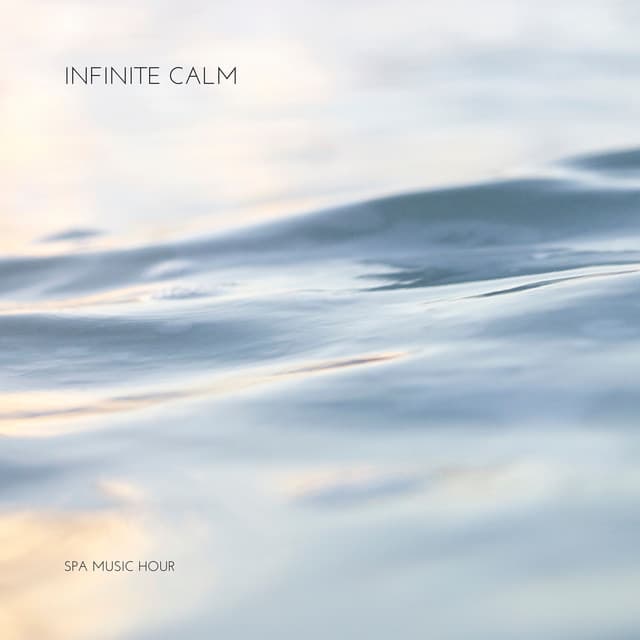 Infinite Calm: Calm Spa Music - Spa Music Hour