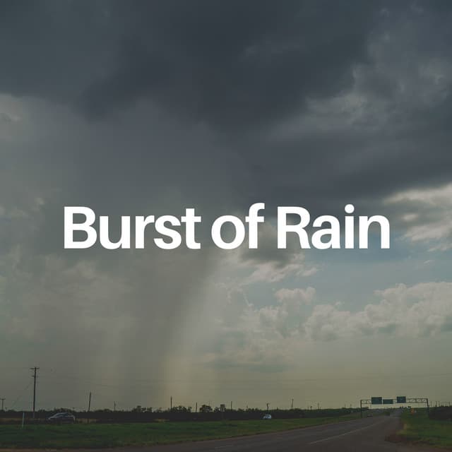Burst of Rain - Rainfall