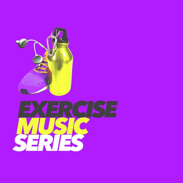 Exercise Music Series - Gym Workout Music Series