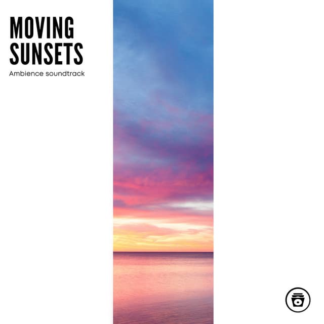 Moving Sunsets: Ambience Soundtrack - Sounds Of The Sea