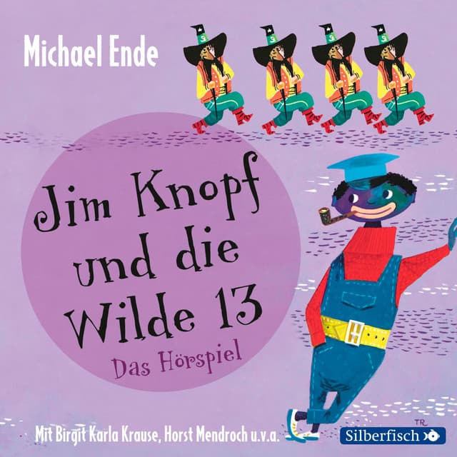 Jim Knopf - Hörspiele: Jim Knopf und die Wilde 13 - Das Hörspiel - Michael Ende