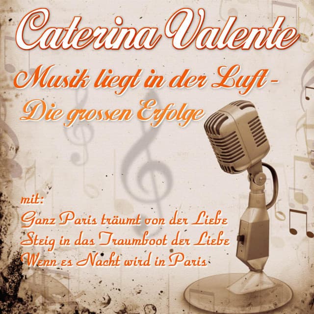 Musik Liegt In Der Luft, Die Grossen Erfolge - Caterina Valente