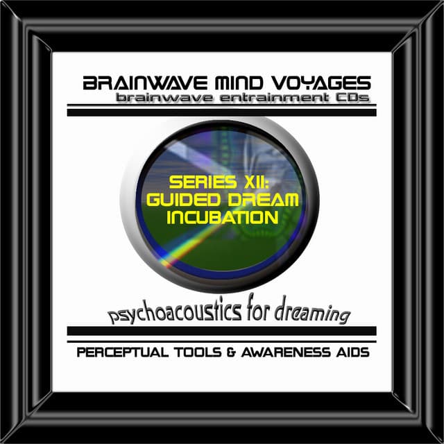 BMV Series 12 - Guided Dream Incubation - Dreaming Induction - Brainwave Mind Voyages