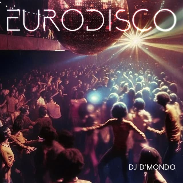Eurodisco: Italian Disco Party, 80s Electronic Music - Dj D'Mondo