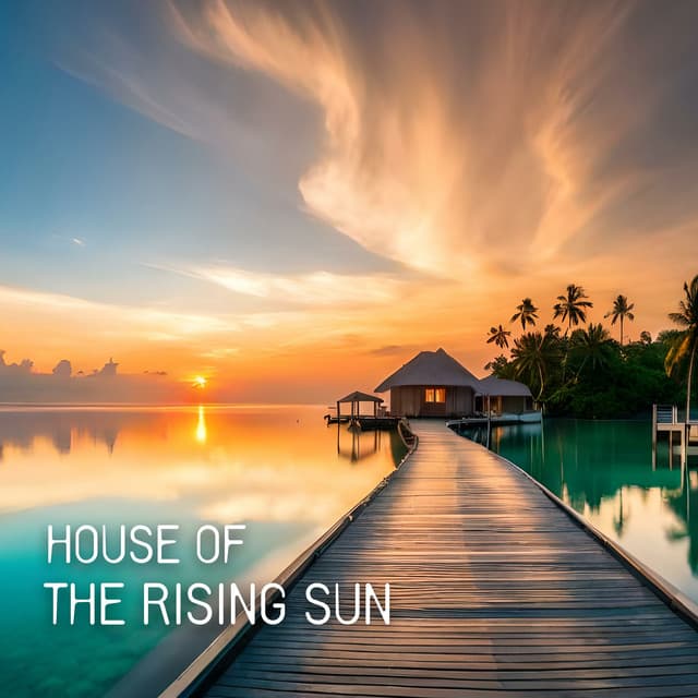 House of the Rising Sun: Morning Cafe and Sunshine Chillout Mix - DJ Domain