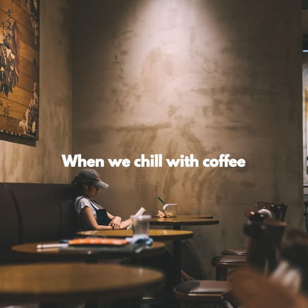 When we chill with coffee - Hintergrund Jazz Musik