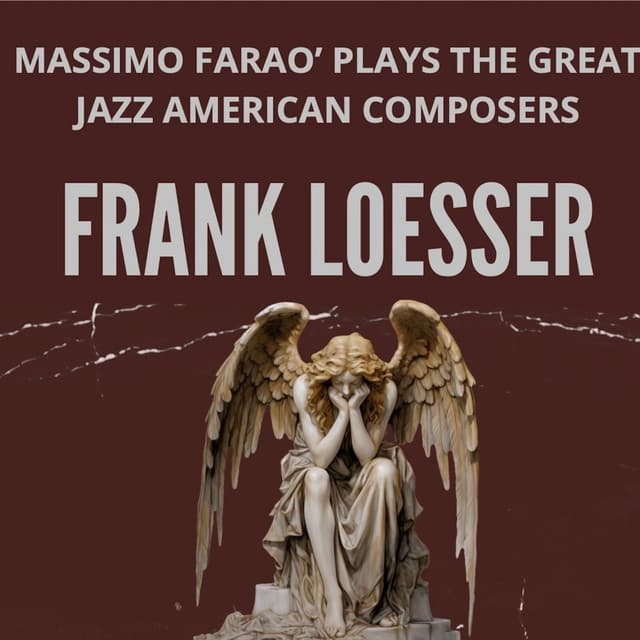 Massimo Farao' Plays the Great Jazz American Jazz Composers - FRANK LOESSER - Massimo Faraò