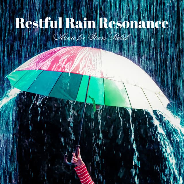 Restful Rain Resonance: Music for Stress Relief - Thunderive