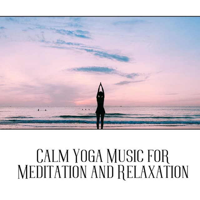 Calm Yoga Music for Meditation and Relaxation - Meditway