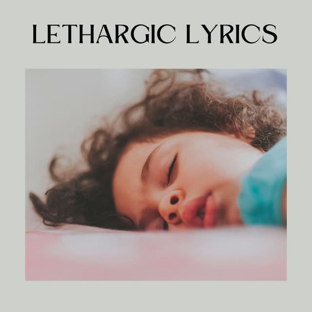 Lethargic Lyrics - Healing Sounds for Deep Sleep and Relaxation