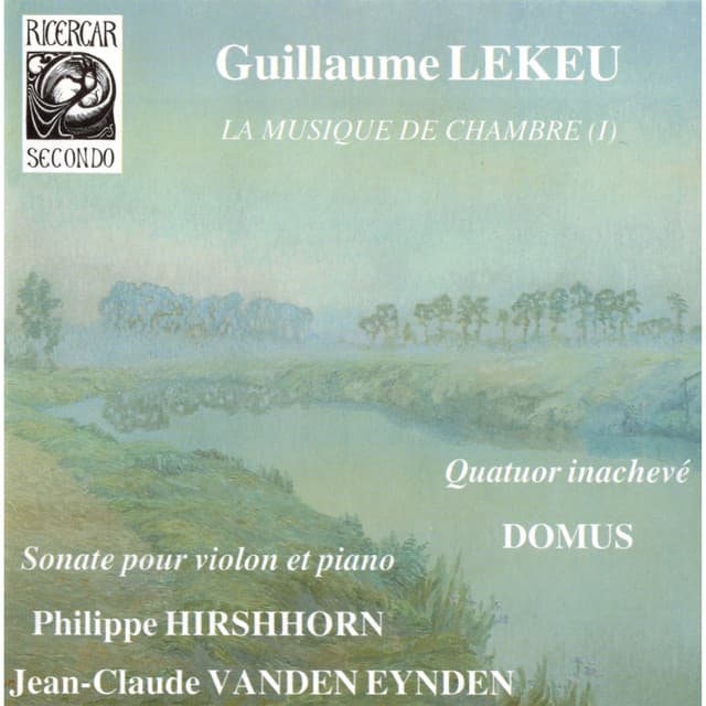 Lekeu: La musique de chambre I - Guillaume Lekeu