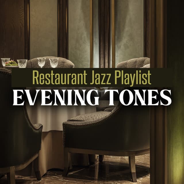 Evening Tones - Restaurant Jazz Playlist