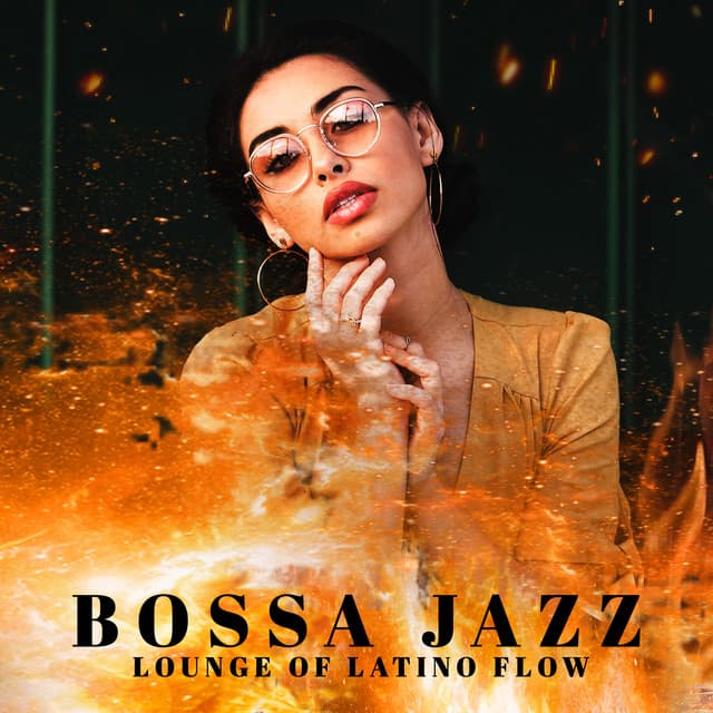 Bossa Jazz: Lounge of Latino Flow - Bossa Nova 2019