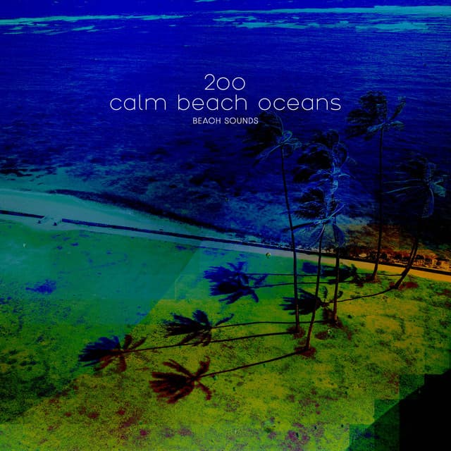 200 Calm Beach Oceans - Beach Sounds