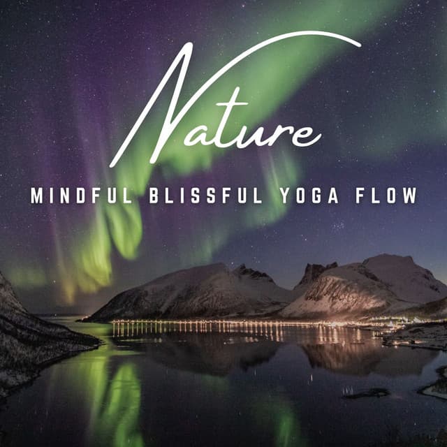 Yoga Bliss: Soundtracks for Mindful Movement - Meditative Yoga