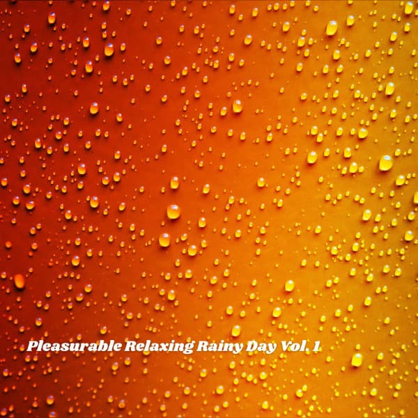 Pleasurable Relaxing Rainy Day Vol. 1 - Sleep Music Guys