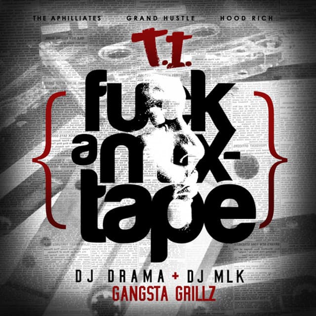 F*ck A Mixtape - T.I.