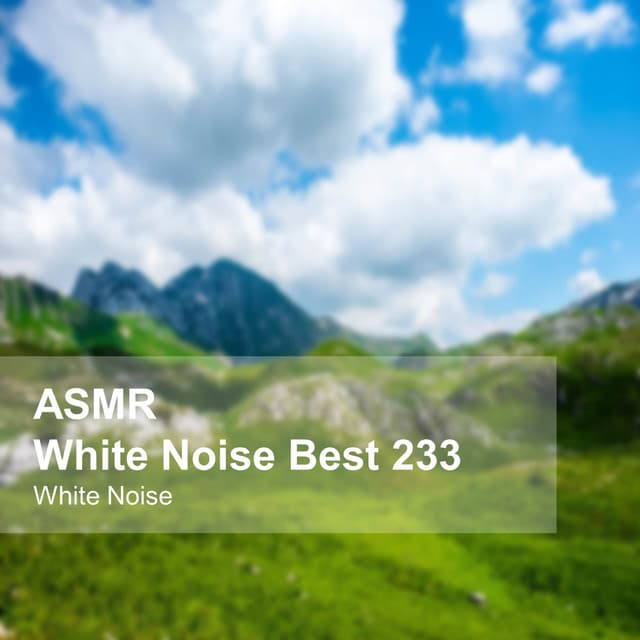 White Noise ASMR Best 233 - White Noise