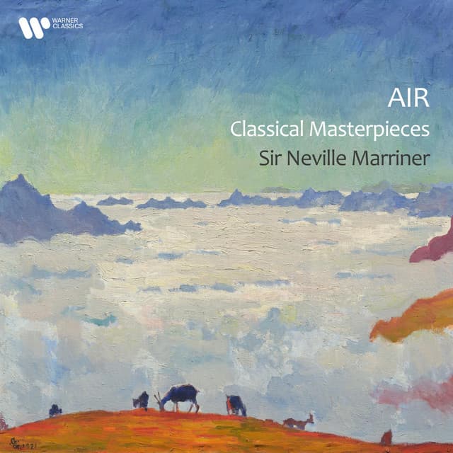 "Air" - Classical Masterpieces - Sir Neville Marriner