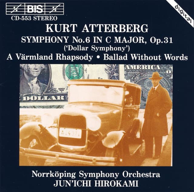 Atterberg: Symphony No. 6 / A Varmland Rhapsody / Ballad Without Words, Op. 56 - Kurt Atterberg
