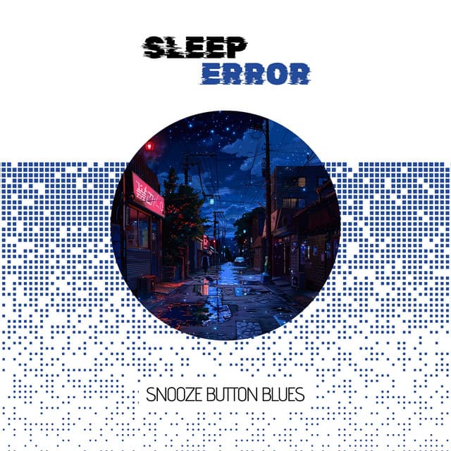 Snooze Button Blues: Musical Saga of a Night Spent Wide Awake - Sleep Error