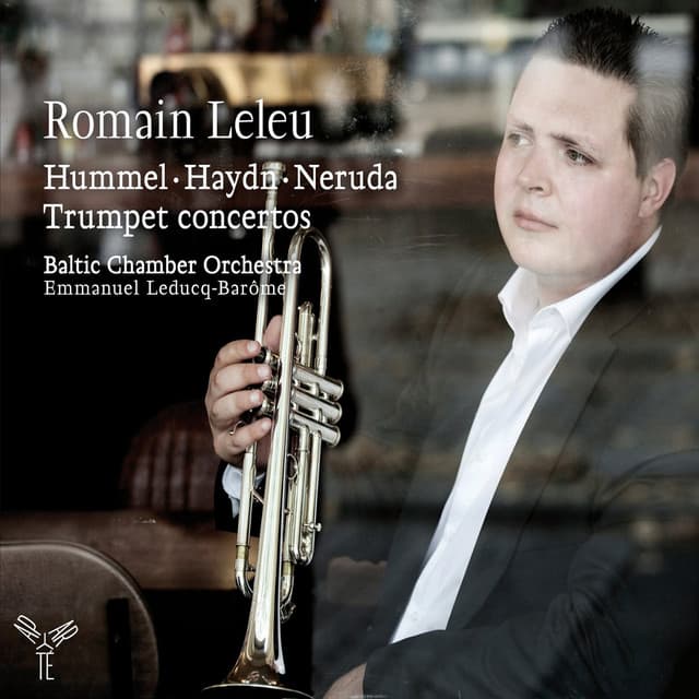 Hummel, Haydn & Neruda: Trumpet Concertos - Romain Leleu